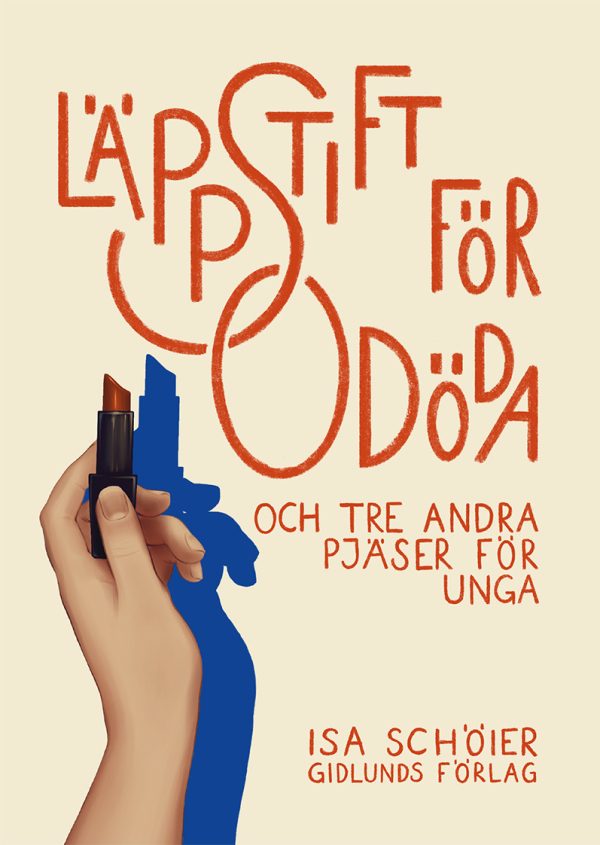 Läppstift för odöda och tre andra pjäser för unga